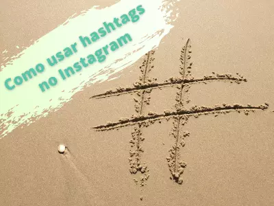 Como usar hashtags no Instagram ?